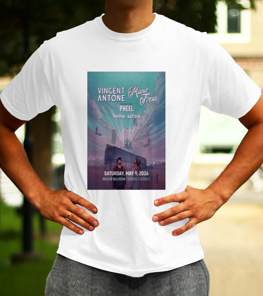 Vincent Antone Manic Focus Tour Denver May 9 2026 Mission Ballroom Pheel Phyphr Kaptain T-Shirt
