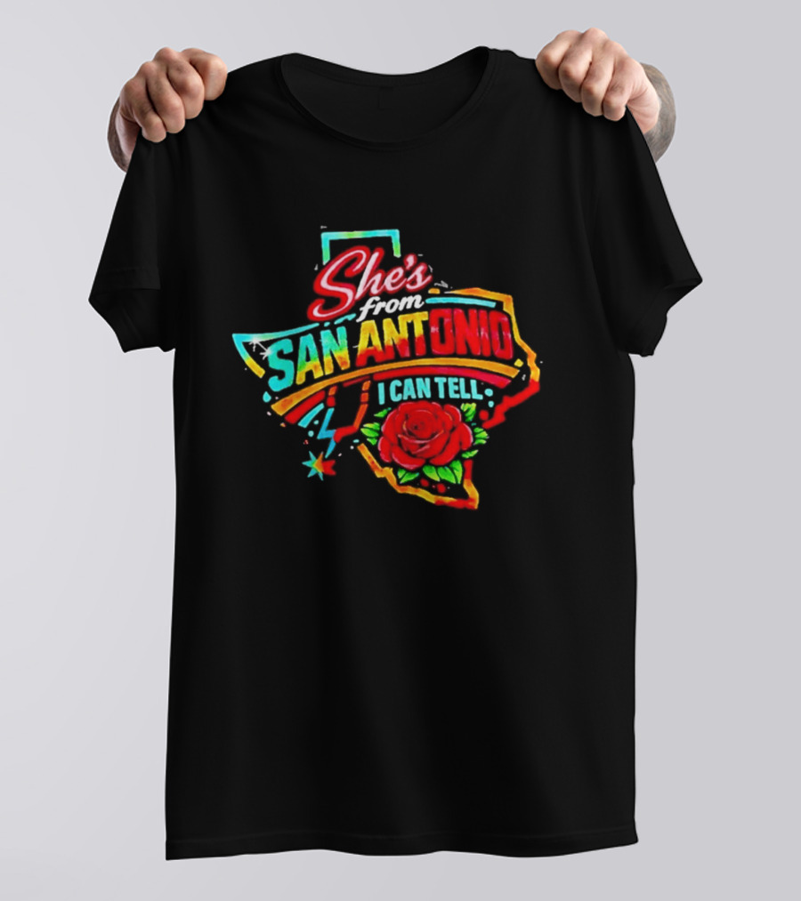She's From San Antonio I Can Tell Rose Texas T-Shirt
