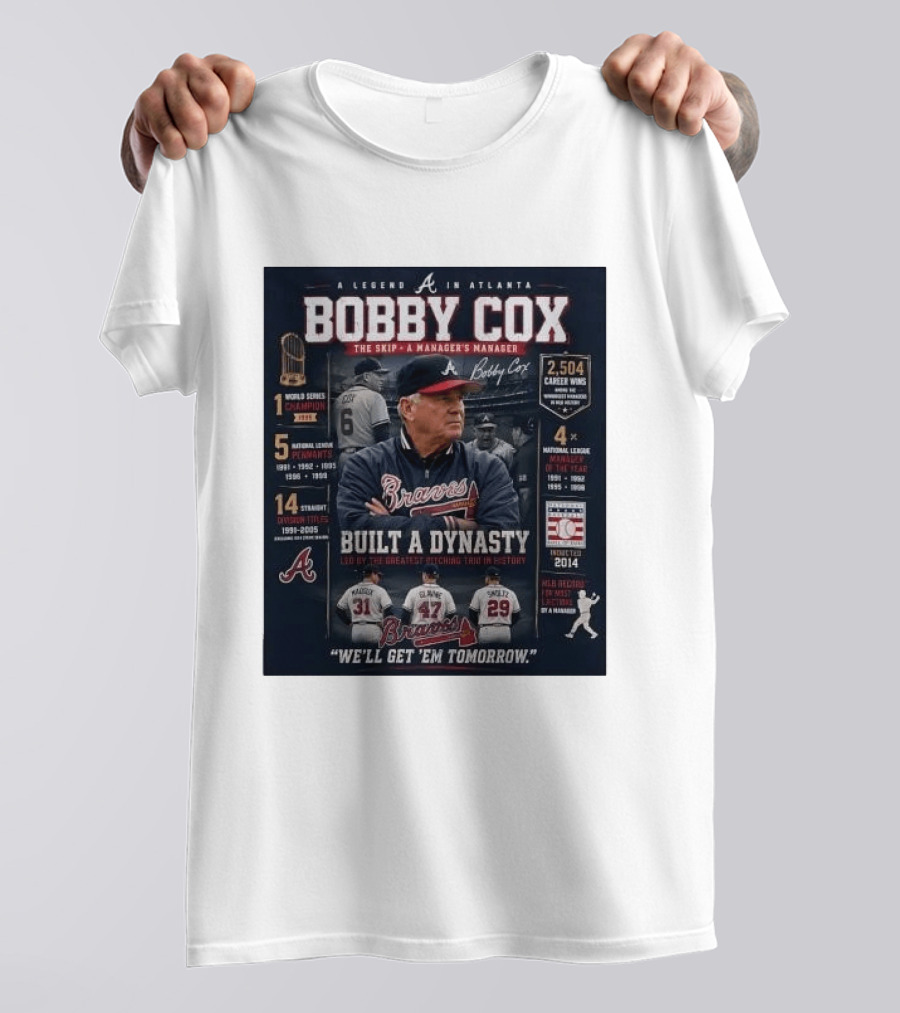 Bobby Cox A Legend In Atlanta Braves Built A Dynasty Manager's Manager Hall Of Fame 2014 T-Shirt