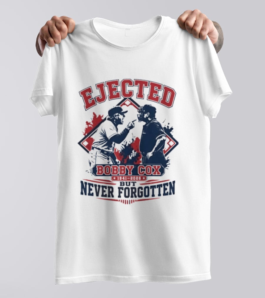 Ejected Bobby Cox But Never Forgotten 1941 2026 T-Shirt
