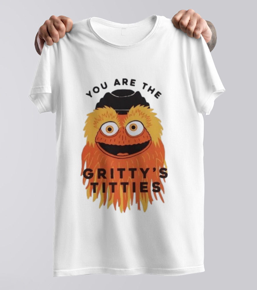You Are The Gritty's Titties Flyers Fan T-Shirt