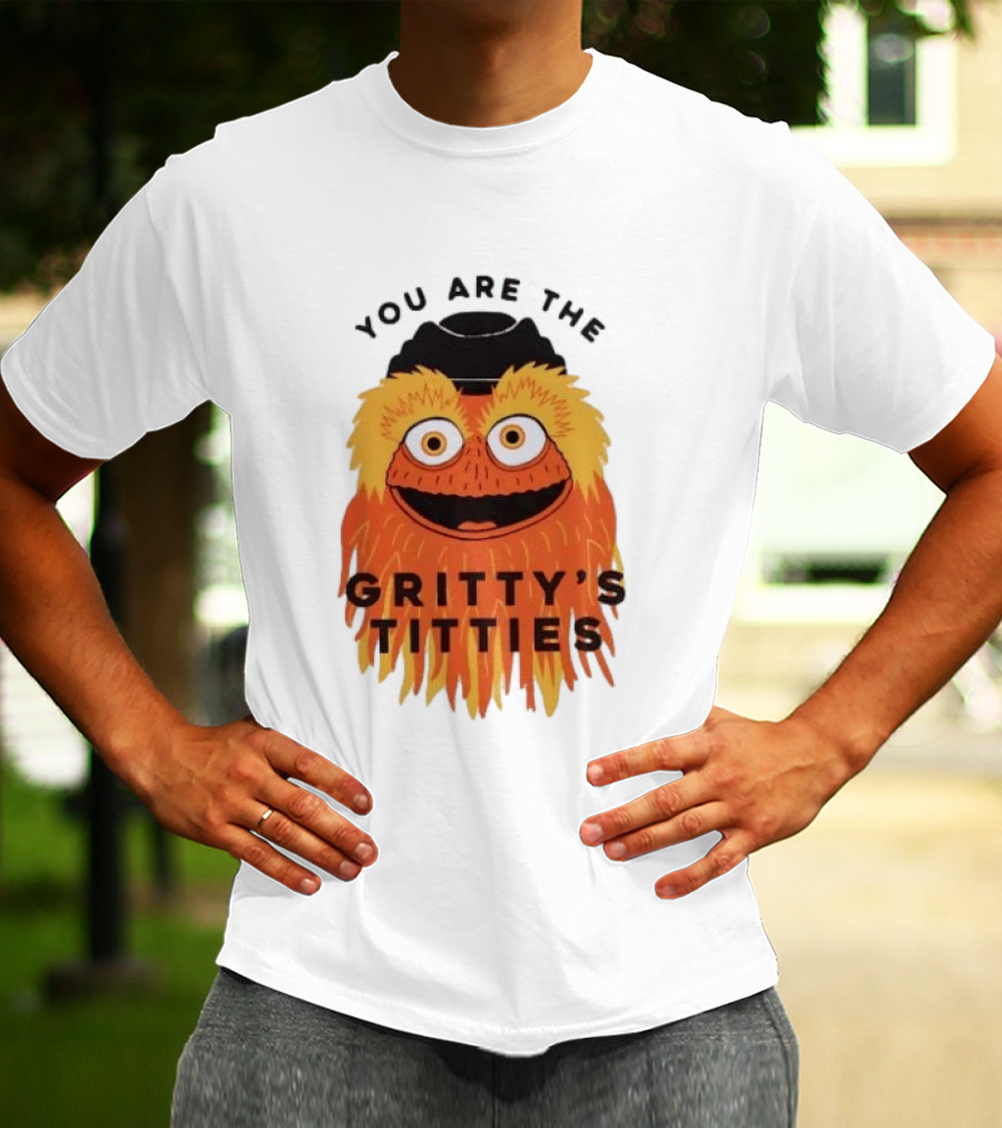 You Are The Gritty's Titties Flyers Fan T-Shirt