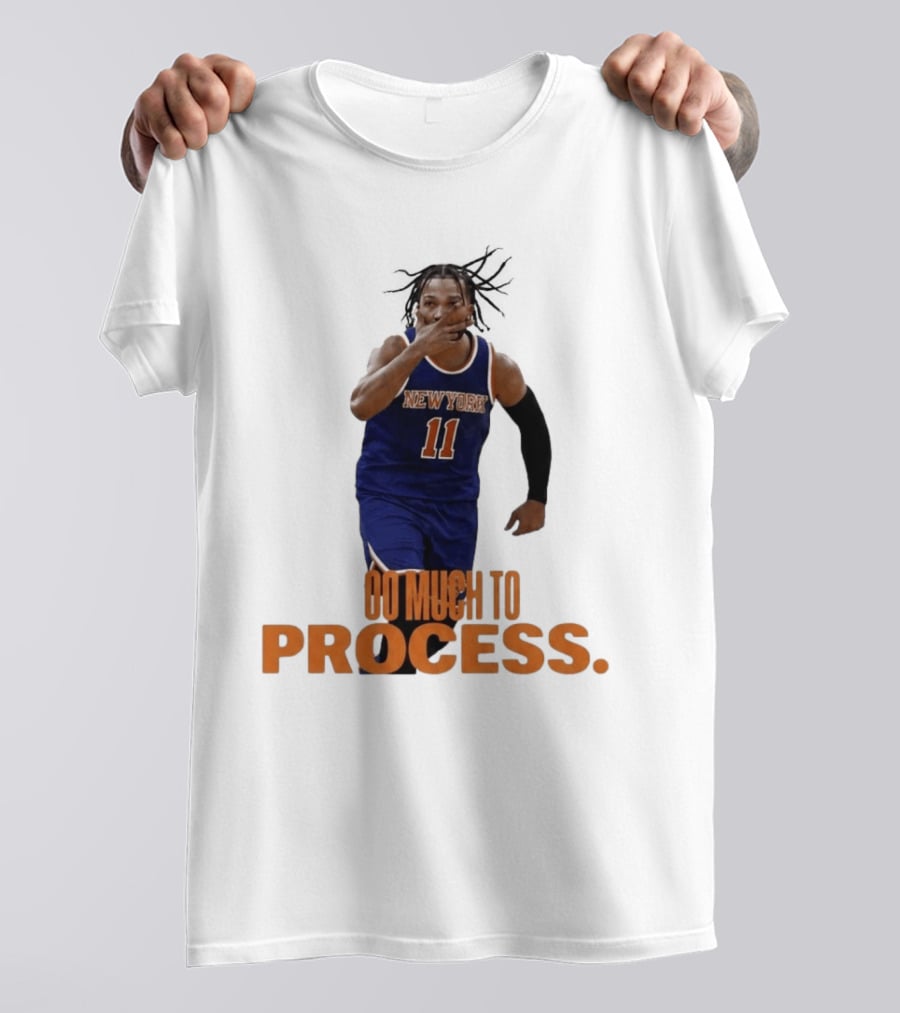 Jalen Brunson New York Knicks Too Much To Process T-Shirt