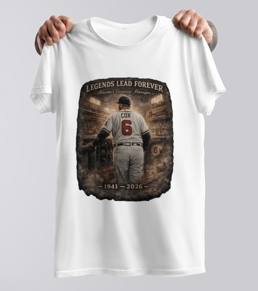 Legends Lead Forever Atlanta's Greatest Manager Cox 1941 2026 T-Shirt