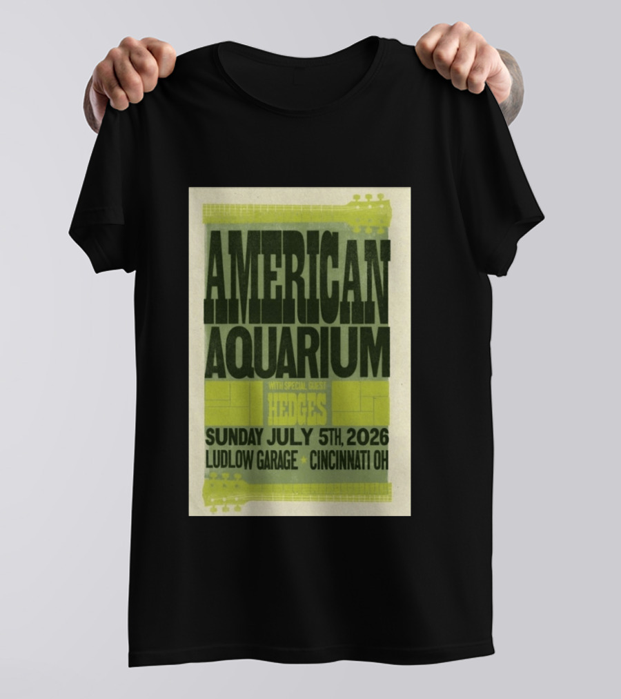 American Aquarium With Special Guest Hedges At Ludlow Garage Cincinnati OH July 5 2026 T-Shirt