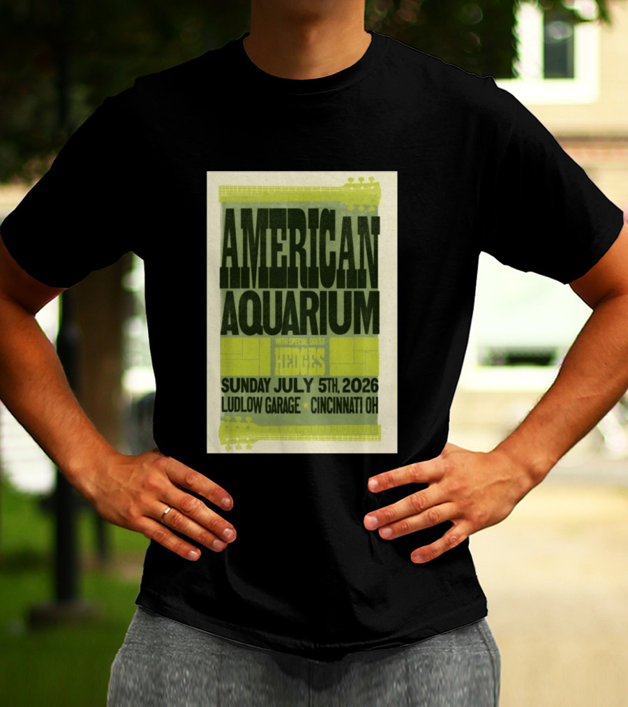 American Aquarium With Special Guest Hedges At Ludlow Garage Cincinnati OH July 5 2026 T-Shirt