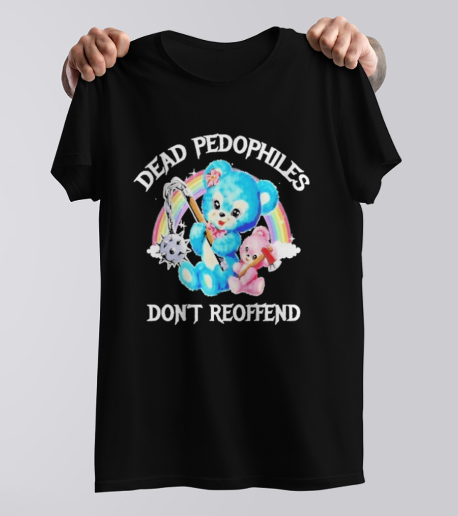 Dead Pedophiles Don't Reoffend Bear Rainbow Axes T-Shirt