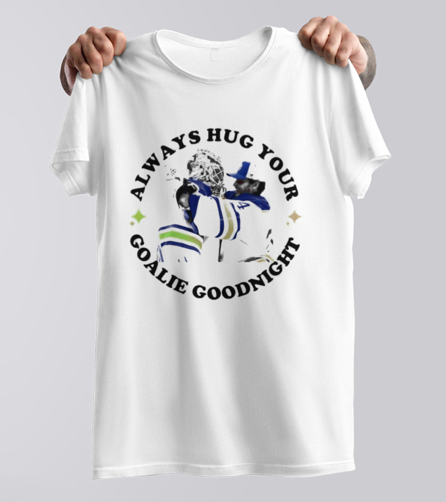 Buffalo Sabres Always Hug Your Goalie Goodnight Hugging Goalie NHL Team Fandom T-Shirt