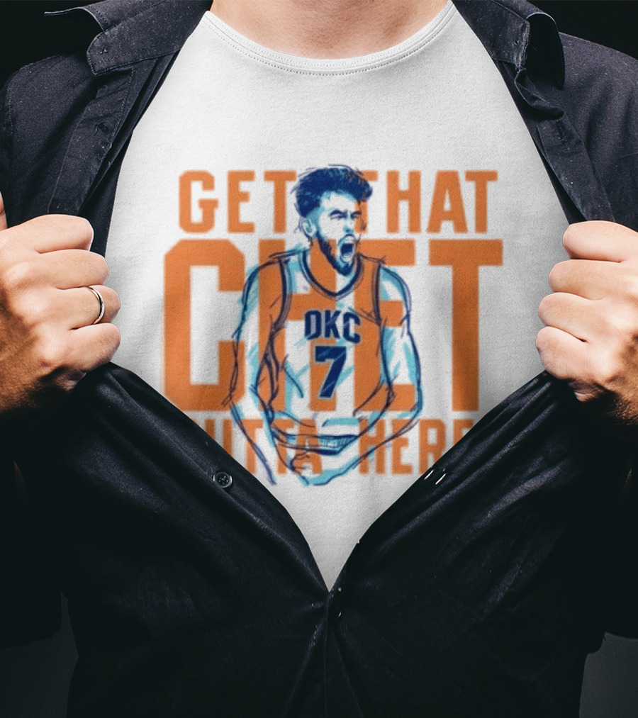 Get That Chet Outta Here OKC Thunder T-Shirt