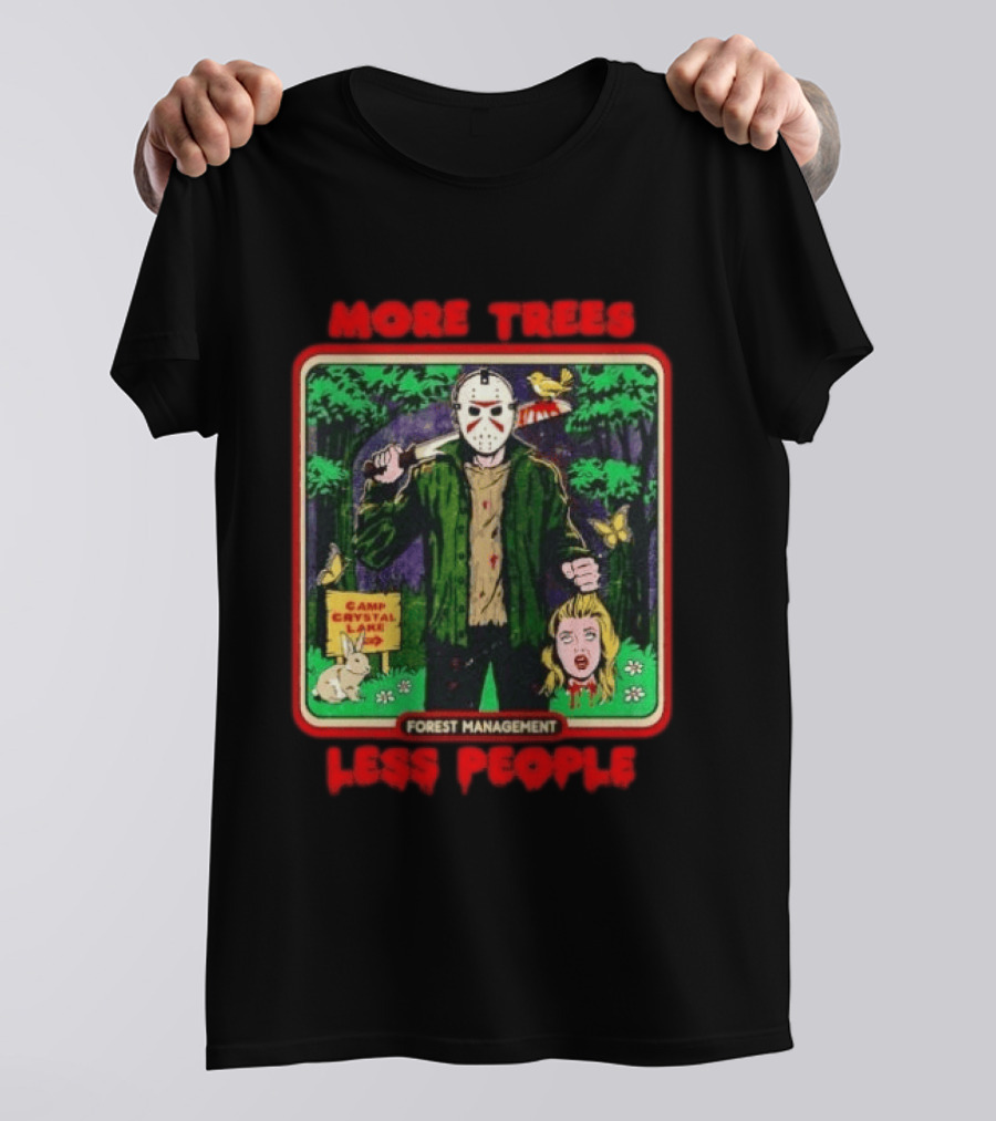 Jason Voorhees Camp Crystal Lake Forest Management More Trees Less People T-Shirt