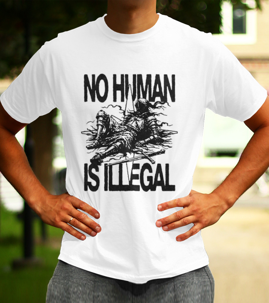 Knight No Human Is Illegal Medieval Warrior Silhouette Protest T-Shirt