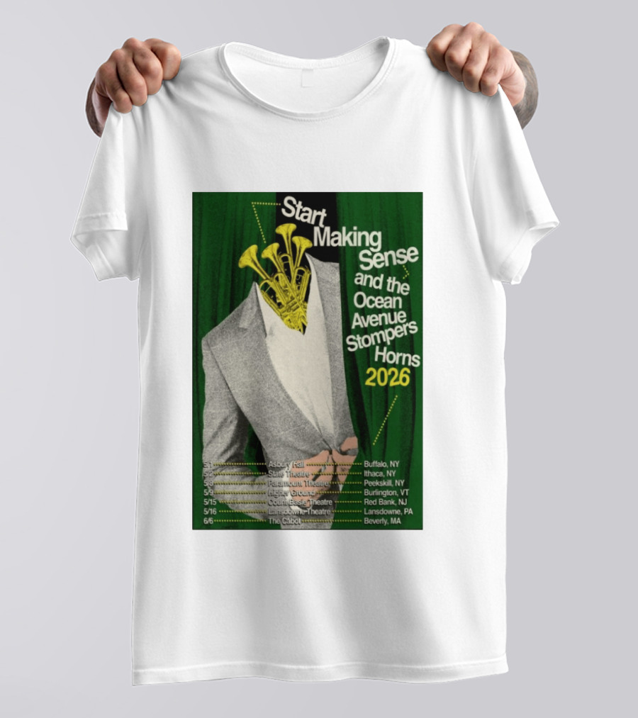 Start Making Sense Ocean Avenue Stompers Horns 2026 Tour Dates New York Pennsylvania Massachusetts T-Shirt