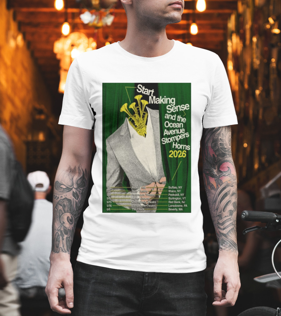 Start Making Sense Ocean Avenue Stompers Horns 2026 Tour Dates New York Pennsylvania Massachusetts T-Shirt