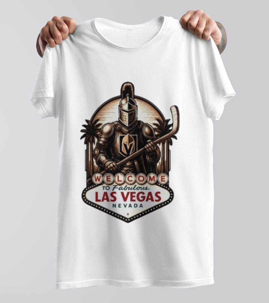 Vegas Golden Knights Welcome To Fabulous Las Vegas Nevada Hockey Knight T-Shirt