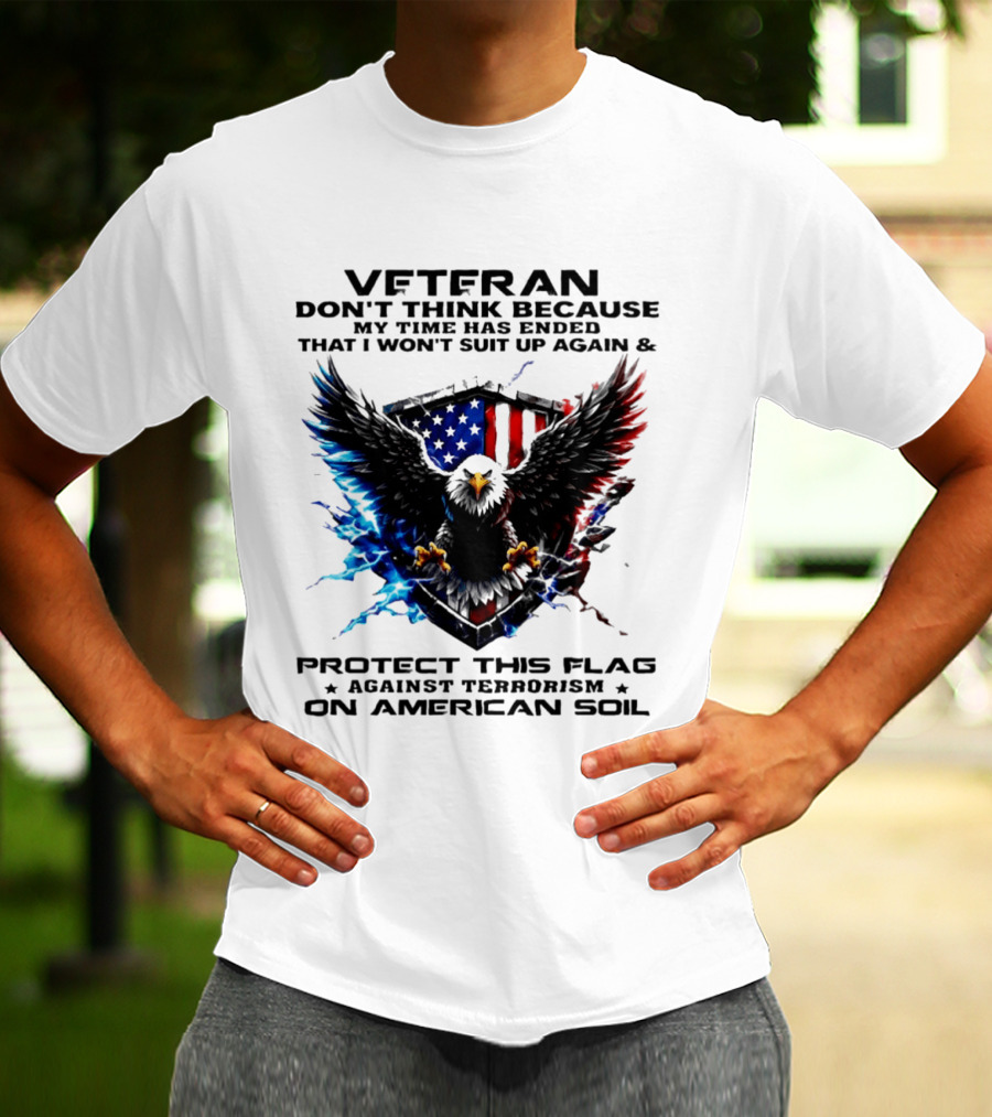 Veteran Protect This Flag Against Terrorism On American Soil Eagle USA Flag T-Shirt