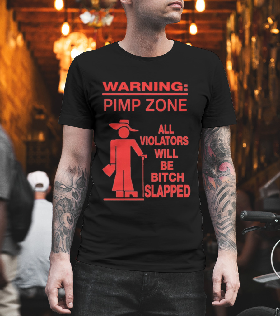 Warning Pimp Zone All Violators Will Be Bitch Slapped T-Shirt