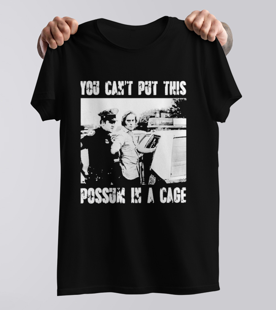 You Can't Put This Possum In A Cage Funny Meme Nostalgic Humor T-Shirt