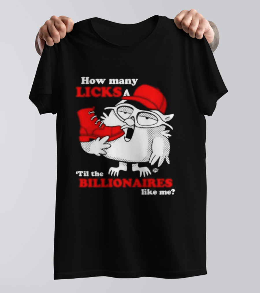 How Many Licks Red Owl Cap Billionaires Boots T-Shirt