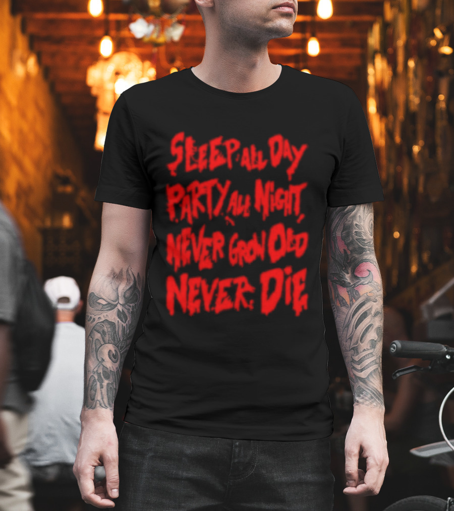 Sleep All Day Party All Night Never Grow Old Never Die Vintage Style Retro Aesthetic Bold Red Letters T-Shirt