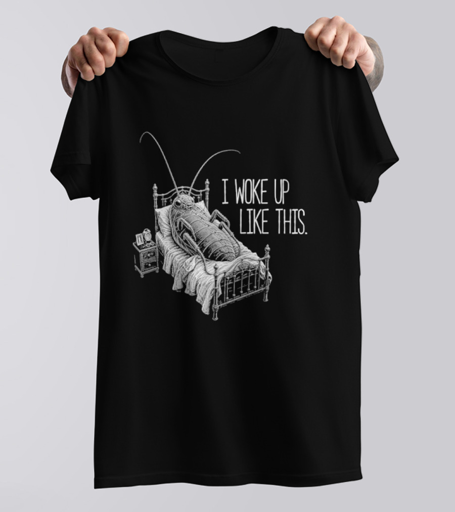 Franz Kafka Metamorphosis Bug I Woke Up Like This T-Shirt