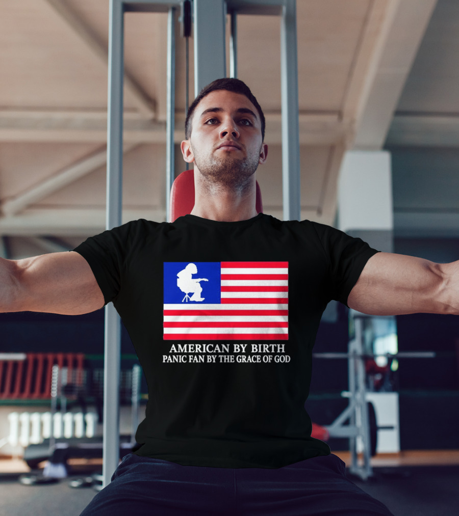 American By Birth Panic Fan By The Grace Of God Flag Chair T-Shirt