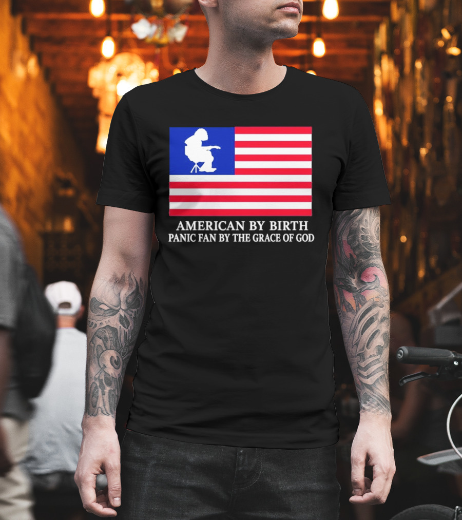 American By Birth Panic Fan By The Grace Of God Flag Chair T-Shirt