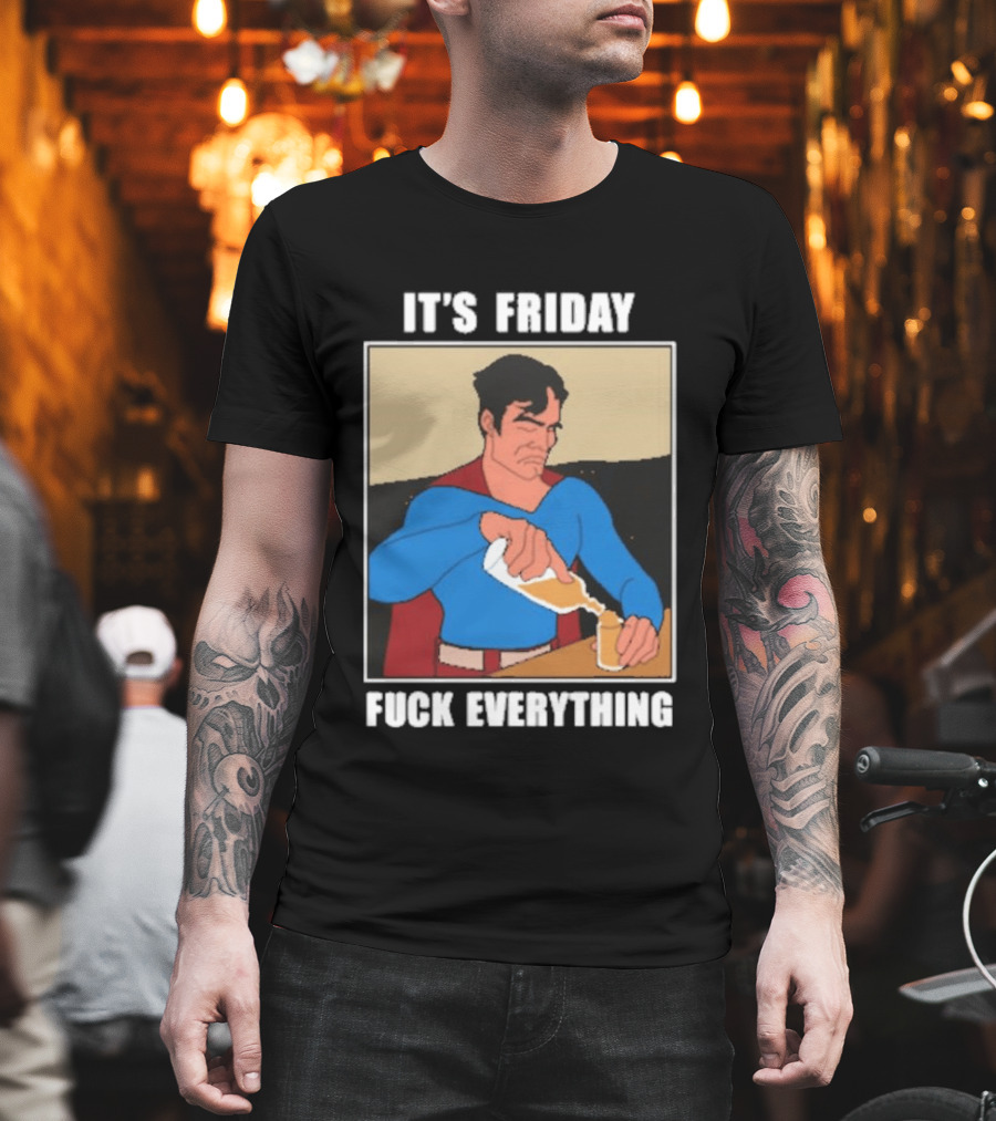 Superman It's Friday Pouring Drink Comic Humor T-Shirt