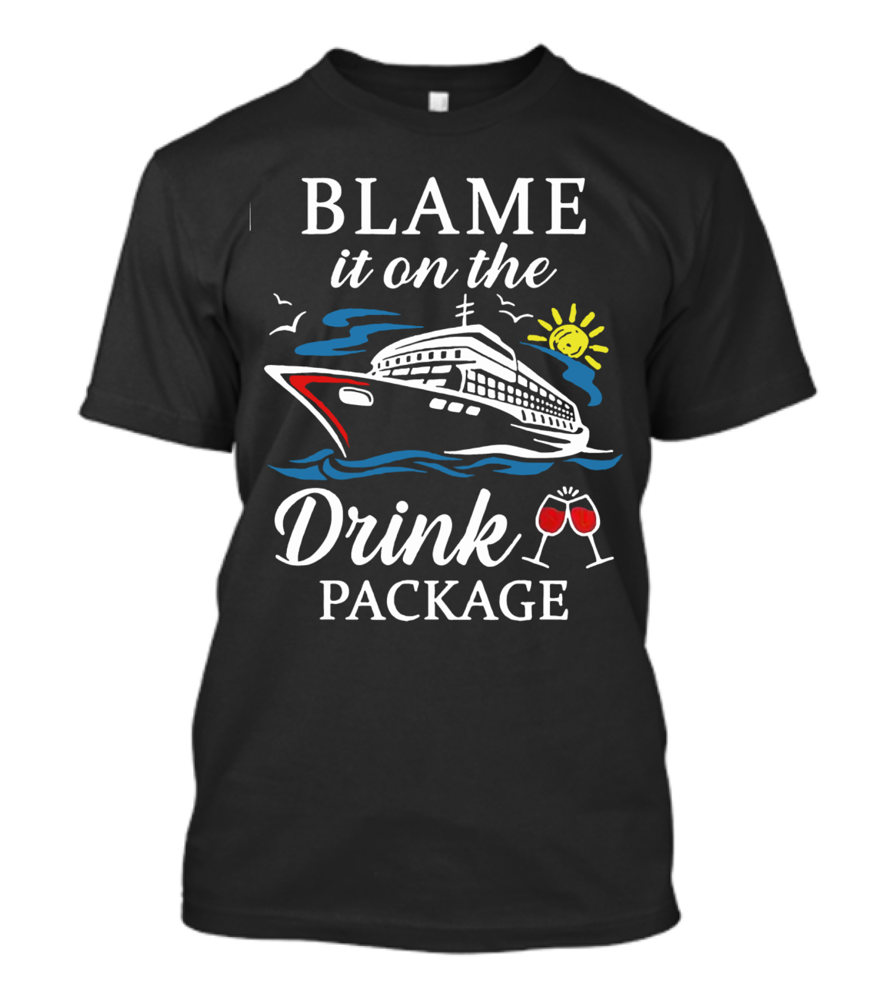 Cruise Fun Blame It On The Drink Package With Sun And Cocktails T-Shirt