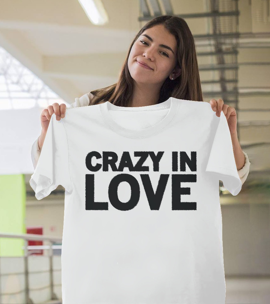 Crazy In Love Text T-Shirt