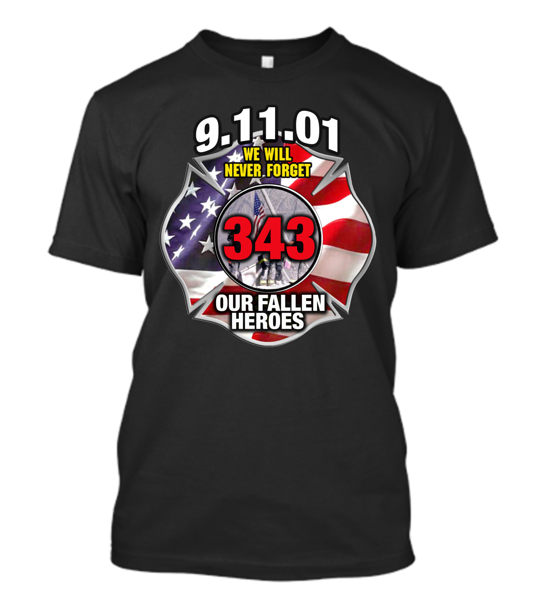 9.11.01 We Will Never Forget 343 Our Fallen Heroes T-Shirt