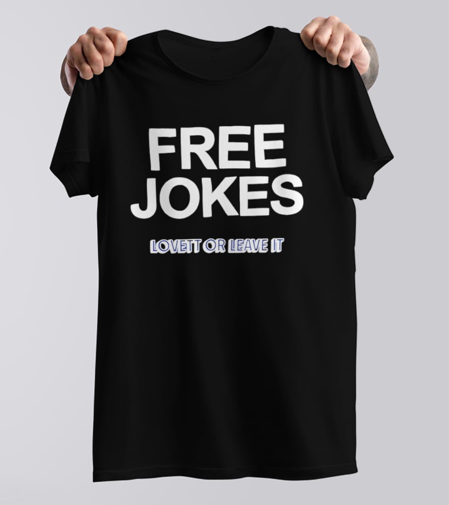 Free Jokes Lovett Or Leave It Comedy Phrase T-Shirt