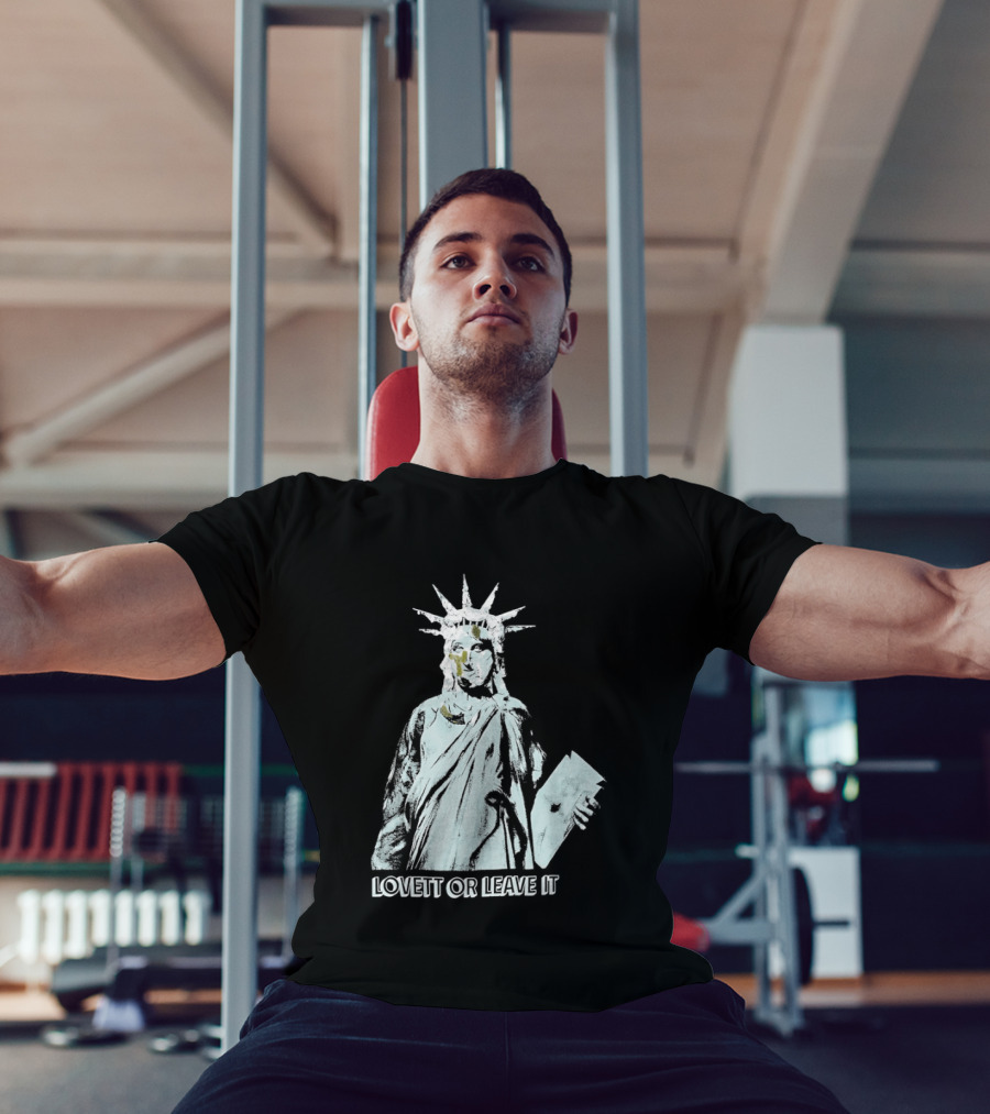Jon Lovett Statue Of Liberty Lovett Or Leave It T-Shirt