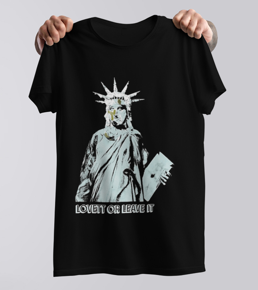Jon Lovett Statue Of Liberty Lovett Or Leave It T-Shirt