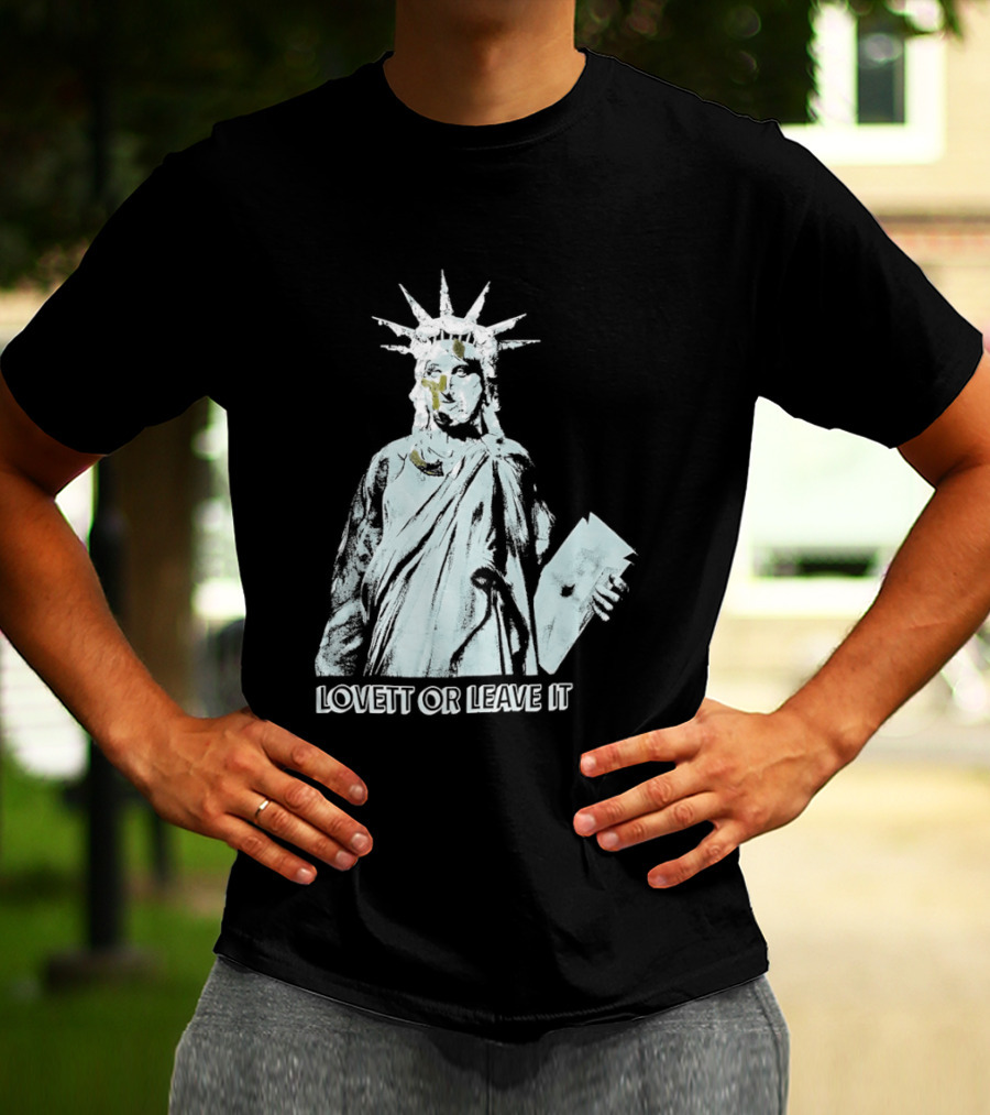 Jon Lovett Statue Of Liberty Lovett Or Leave It T-Shirt