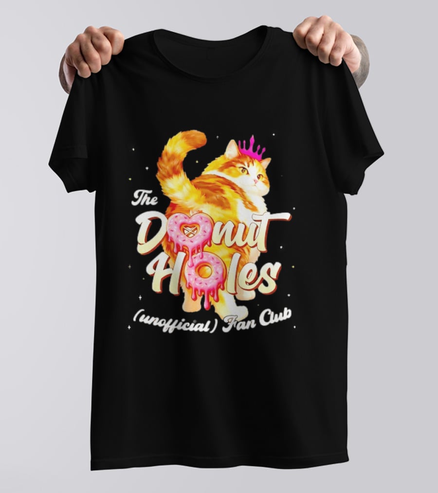 The Donut Holes Unofficial Fan Club Cat Princess Humor T-Shirt