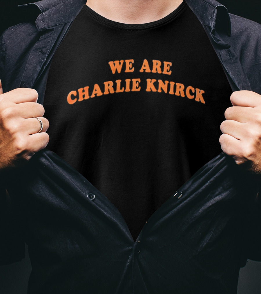 We Are Charlie Knirck New York Knicks Basketball 2026 T-Shirt