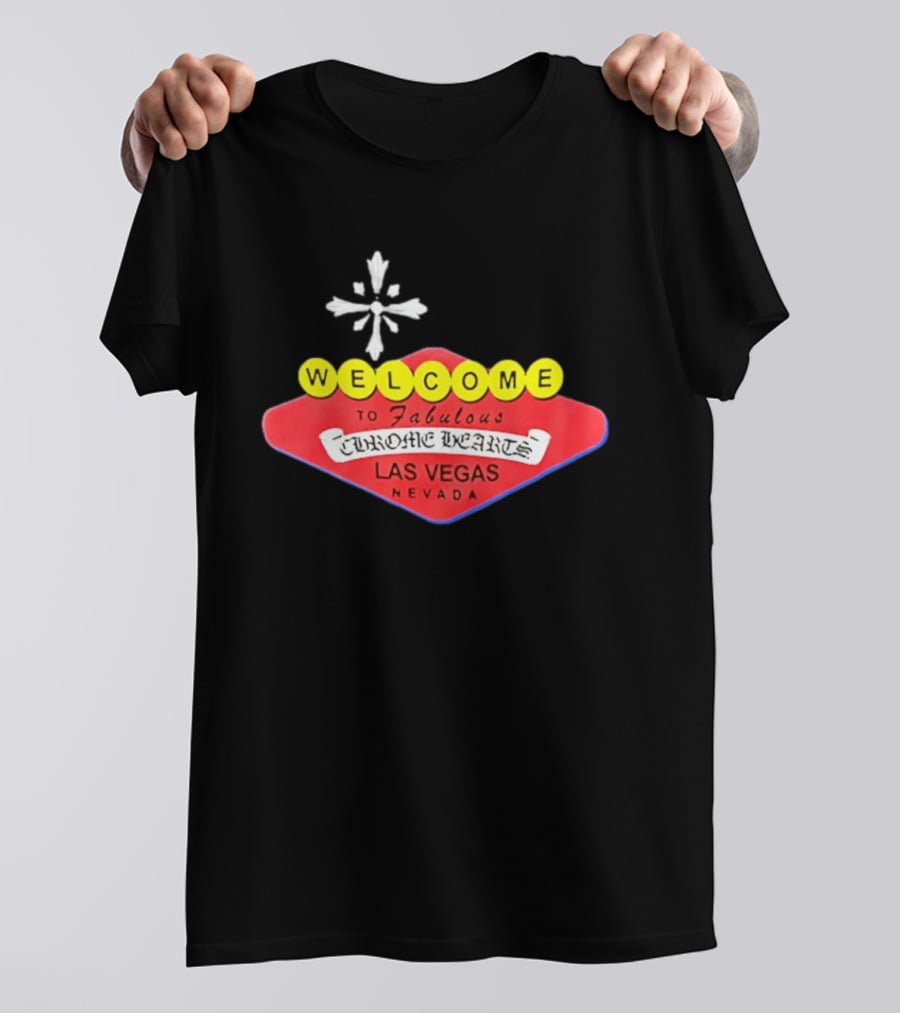 Welcome To Fabulous Chrome Hearts Las Vegas Nevada Cross T-Shirt