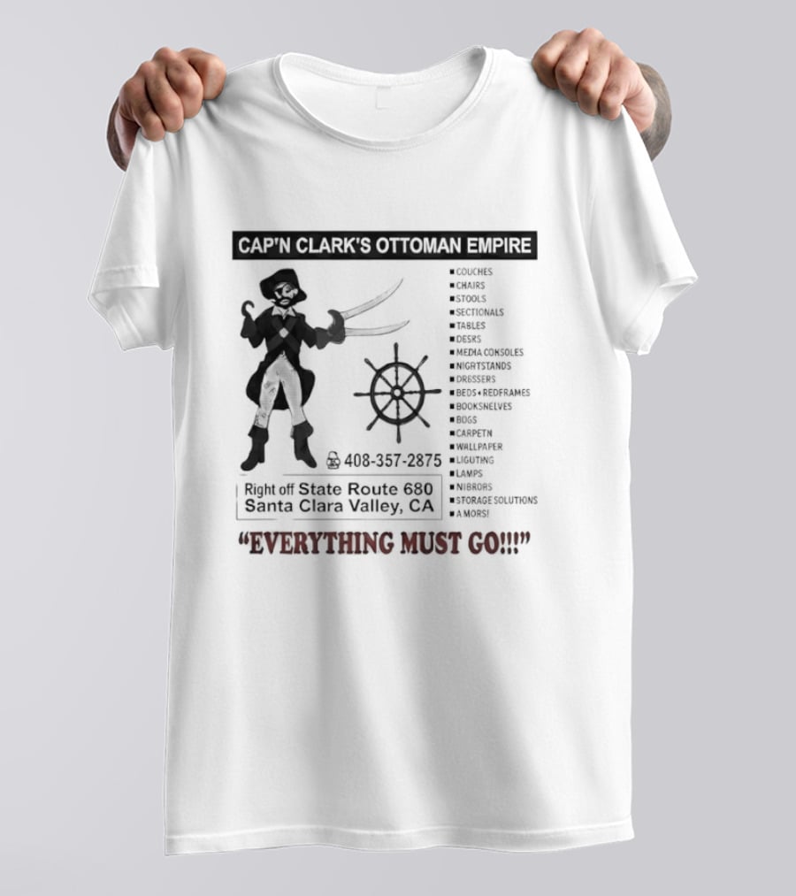 Cap'n Clark's Ottoman Empire Pirate Furniture Sale Everything Must Go Santa Clara California T-Shirt