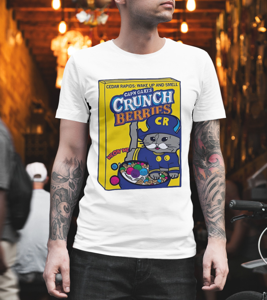 Cedar Rapids Wake Up And Smell Capn Garys Crunch Berries Meow Me Cat T-Shirt