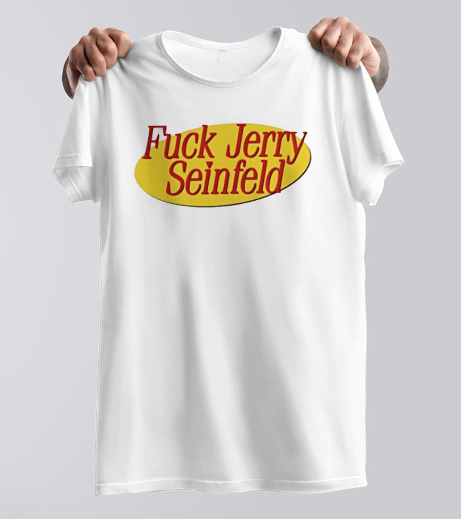 Fuck Jerry Seinfeld Oval T-Shirt