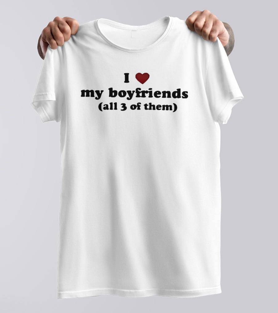 I Love My Boyfriends All 3 Of Them Heart Love Valentine Relationship Polyamory T-Shirt