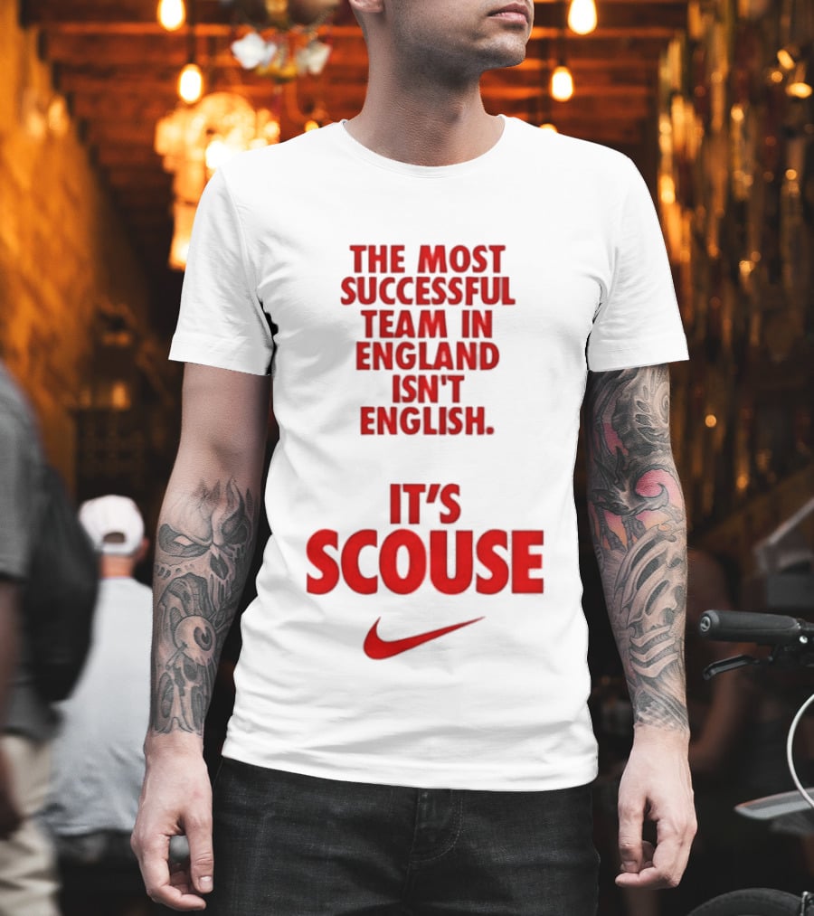 The Most Successful Team In England Isn't English It's Scouse Liverpool FC T-Shirt