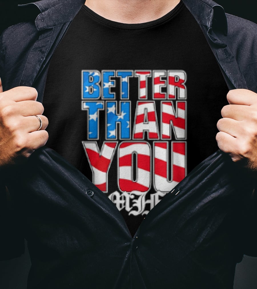 Better Than You MJF American Flag Stars Stripes T-Shirt