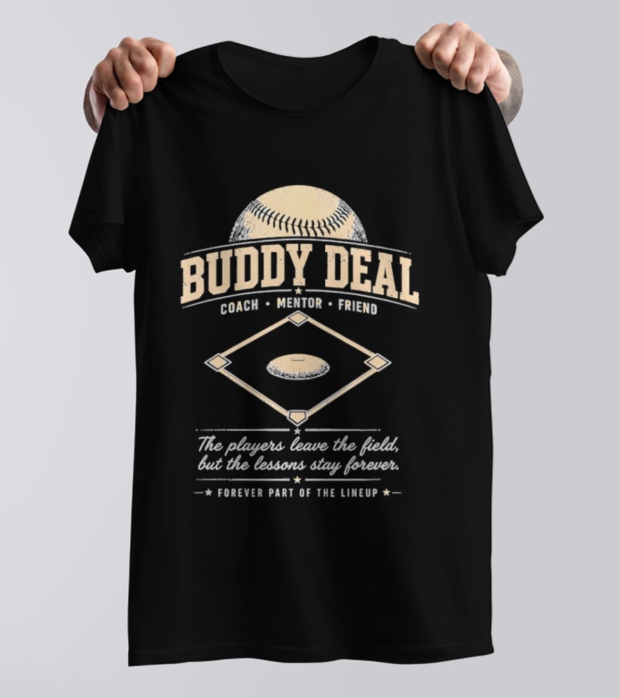 Buddy Deal Coach Mentor Friend Baseball Forever Part Of The Lineup T-Shirt