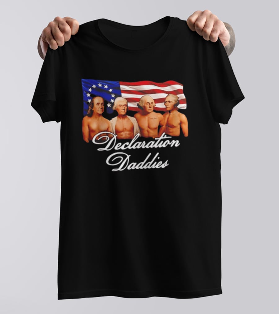 Declaration Daddies 4th Of July Founding Fathers America 250 Benjamin Franklin Thomas Jefferson George Washington Alexander Hamilton T-Shirt