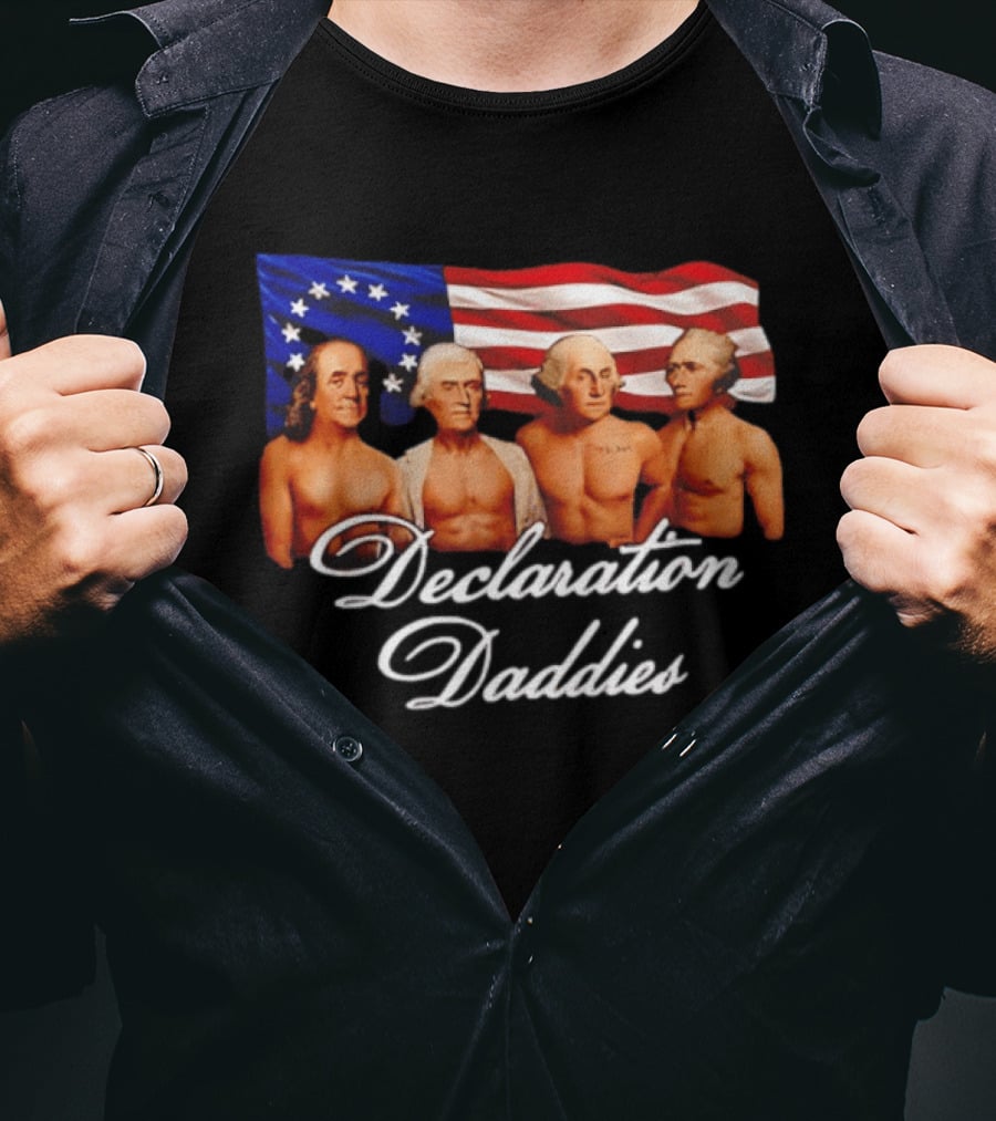 Declaration Daddies 4th Of July Founding Fathers America 250 Benjamin Franklin Thomas Jefferson George Washington Alexander Hamilton T-Shirt