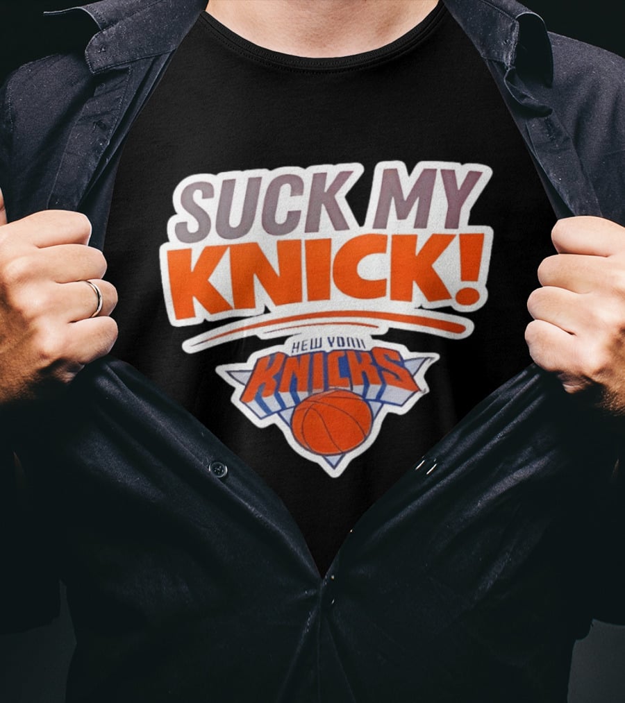 Suck My Knick New York Knicks Basketball NBA T-Shirt