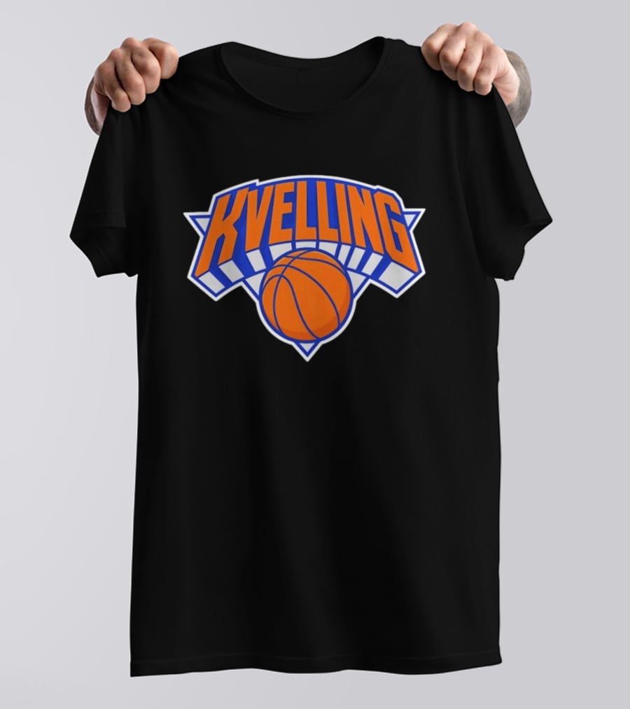 Kvelling New York Knicks Basketball Apparel Fan Merchandise T-Shirt
