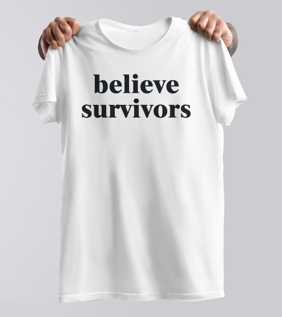 Believe Survivors Empowerment Support Advocacy T-Shirt