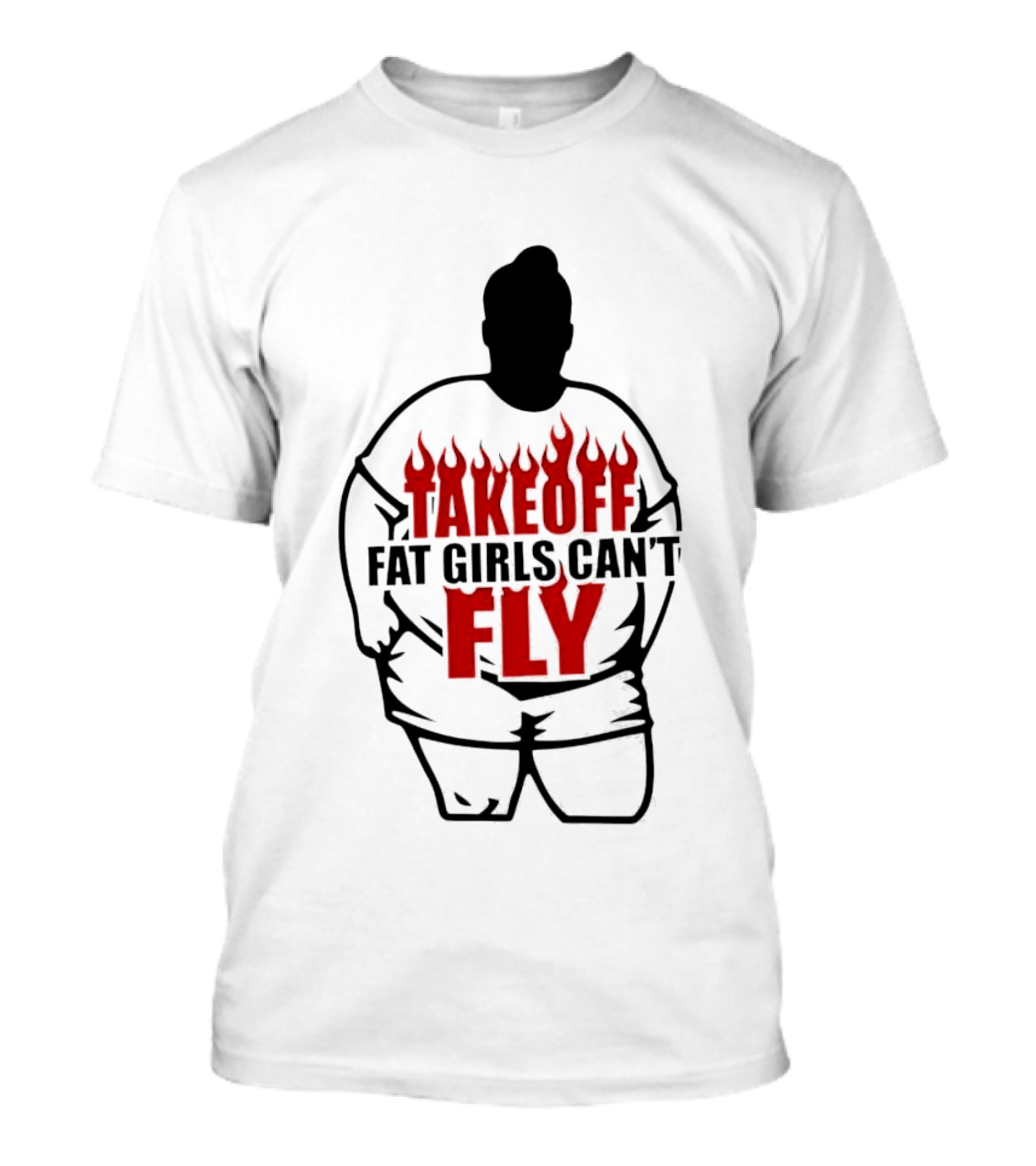 Takeoff Fat Girls Can't Fly Flames Edgy Humor T-Shirt